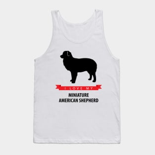 I Love My Miniature American Shepherd Tank Top